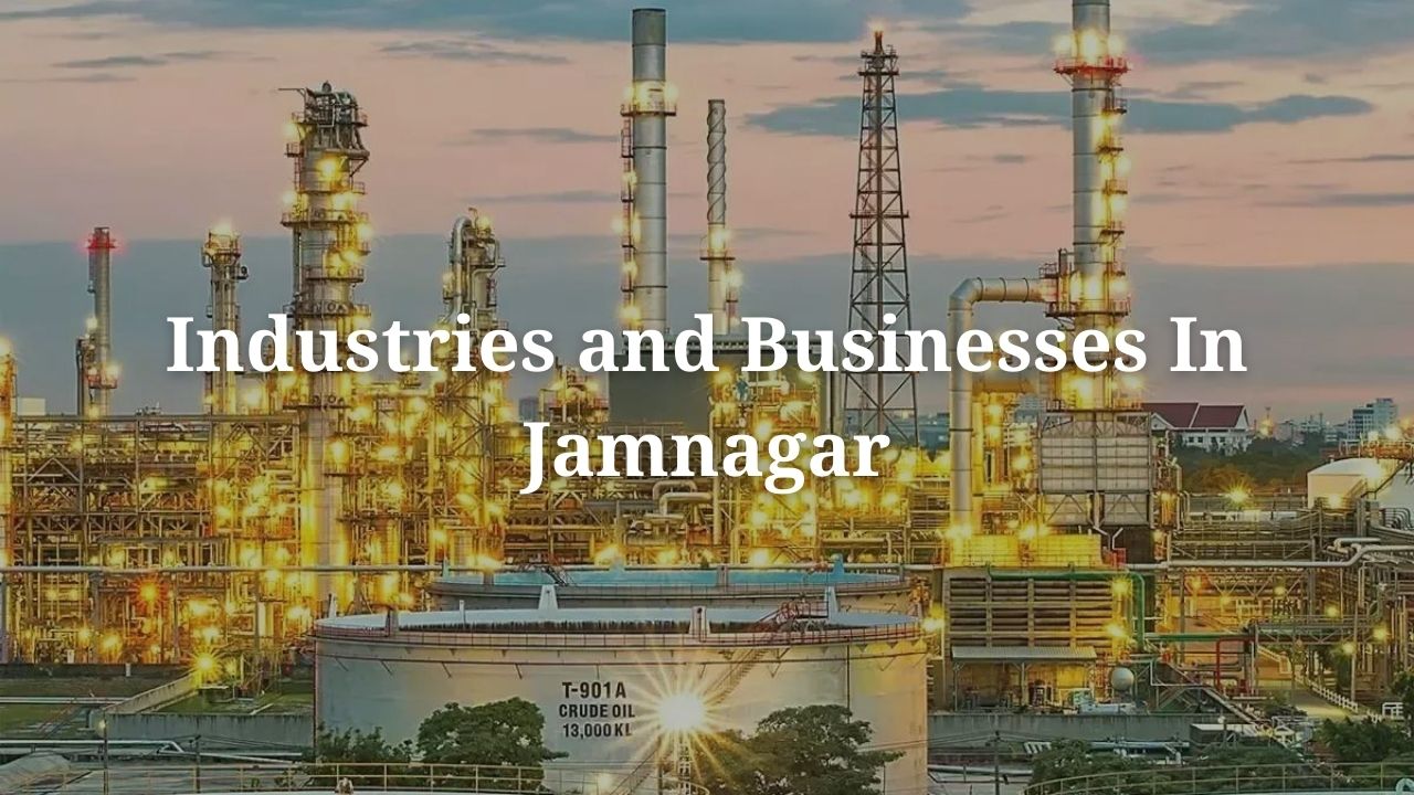 Industries & Businesses In Jamnagar