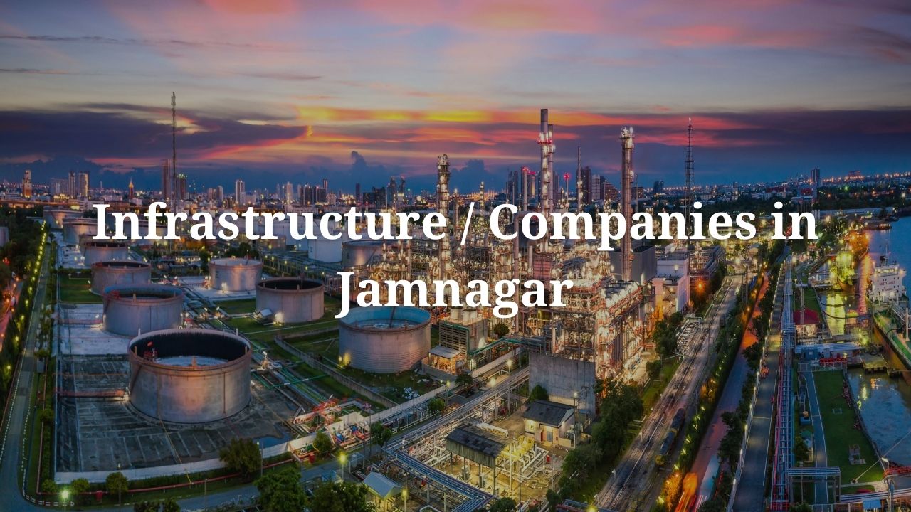 Infrastructure  Companies in Jamnagar